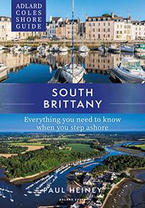 Adlard Coles Shore Guide South Brittany Everything you need to know when you step ashore (Adlard Coles Shore Guides)