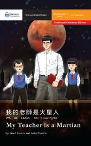 My Teacher is a Martian Mandarin Companion Graded Readers Breakthrough Level, Traditional Chinese Edition