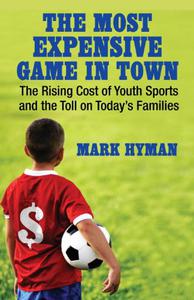 The Most Expensive Game in Town The Rising Cost of Youth Sports and the Toll on Today's Families