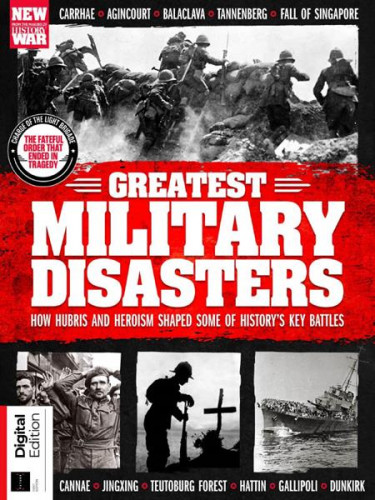 History of War: Greatest Military Disasters - 1st Edition 2023