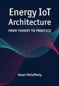 Energy IoT Architecture From Theory to Practice