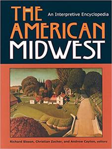 The American Midwest An Interpretive Encyclopedia