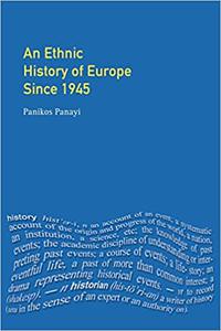 An Ethnic History of Europe Since 1945 Nations, States and Minorities