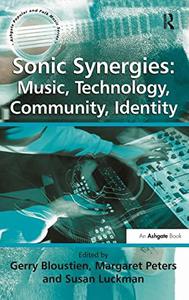 Sonic Synergies Music, Technology, Community, Identity