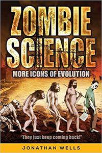 Zombie Science More Icons of Evolution