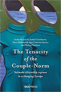 The Tenacity of the Couple-Norm Intimate Citizenship Regimes in a Changing Europe