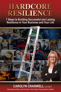 Hardcore Resilience 7 Steps to Building Successful and Lasting Resilience in Your Business and Your Life