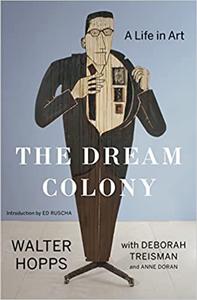 The Dream Colony A Life in Art