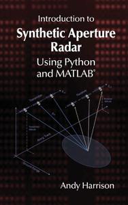 Introduction to Synthetic Aperture Radar Using Python and MATLAB®
