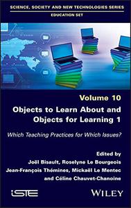 Objects to Learn about and Objects for Learning 1 Which Teaching Practices for Which Issues