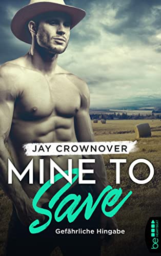 Cover: Crownover, Jay  -  Getaway - Romance - Reihe 1  -  Mine to Save  -  Gefährliche Hingabe