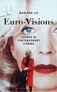 Euro-Visions Europe in Contemporary Cinema