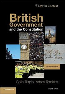 British Government and the Constitution Text and Materials, 7th Edition