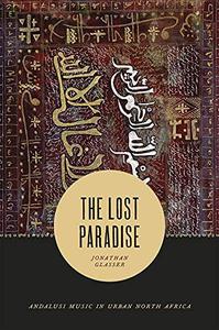 The Lost Paradise Andalusi Music in Urban North Africa