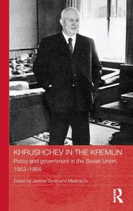 Khrushchev in the Kremlin Policy and Government in the Soviet Union, 1953-64