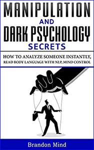 MANIPULATION AND DARK PSYCHOLOGY SECRETS