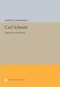 Carl Schmitt Theorist for the Reich