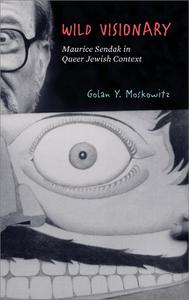 Wild Visionary Maurice Sendak in Queer Jewish Context