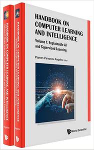 Handbook on Computer Learning and Intelligence Explainable Ai and Supervised Learning  Deep Learning, Intelligent Cont Ed 2