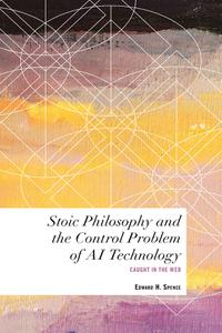 Stoic Philosophy and the Control Problem of AI Technology Caught in the Web