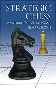 Strategic Chess Mastering the Closed Game