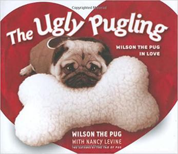 The Ugly Pugling Wilson the Pug in Love