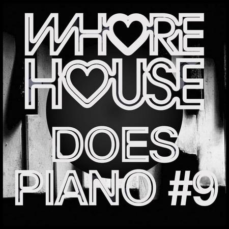 Whore House Does Piano #9 (2023)