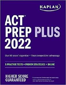 ACT Prep Plus 2022 5 Practice Tests + Proven Strategies + Online (Kaplan Test Prep)