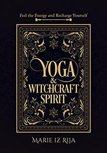 Yoga & Witchcraft Spirit For Witches - YOGA, KUNDALINI, FIRE, WATER & CANDLE