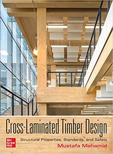 Cross-Laminated Timber Design Structural Properties, Standards, and Safety