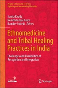 Ethnomedicine and Tribal Healing Practices in India Challenges and Possibilities of Recognition and Integration