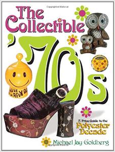 The Collectible '70s A Price Guide to the Polyester Decade