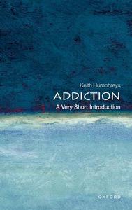 Addiction A Very Short Introduction (Very Short Introductions)