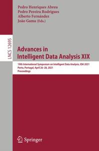 Advances in Intelligent Data Analysis XIX 19th International Symposium on Intelligent Data Analysis, IDA 2021, Porto, Portugal