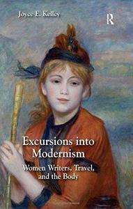Excursions into Modernism Women Writers, Travel, and the Body