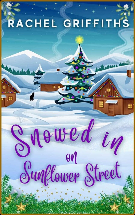 Snowed in on Sunflower Street   - Rachel Griffiths  97d626a8a95e5d1d79034e7355af2465