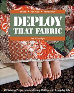 Deploy that Fabric 23 Sewing Projects Use Military Uniforms in Everyday Life