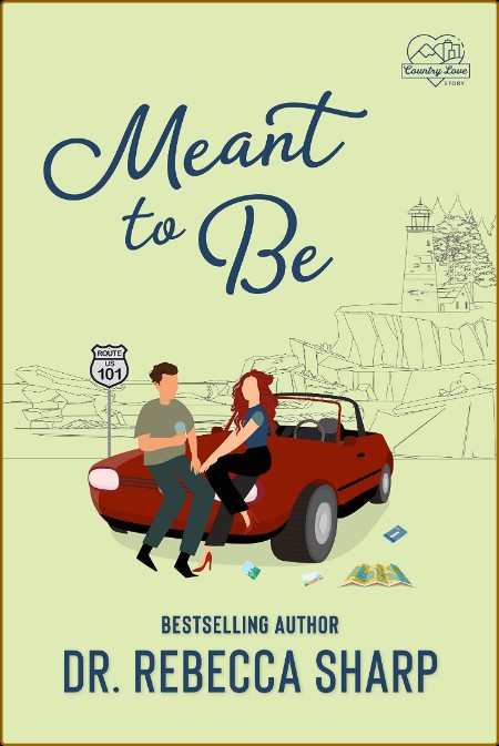 Meant to Be  A Road Trip Romanc - Dr  Rebecca Sharp