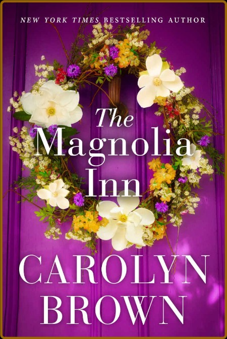 The Magnolia Inn by Carolyn Brown  134edf943b0fe6ae168483b4e4d40074