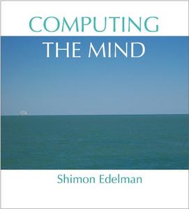 Computing the Mind How the Mind Really Works