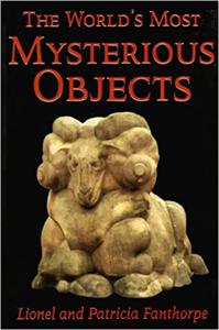 The World's Most Mysterious Objects
