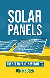 Solar Panels Are Solar Panels Worth It