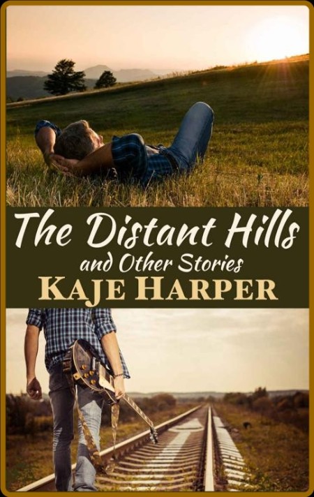 The Distant Hills and Other Sto - Kaje Harper  97d30cb3a408e87e229f4f8c994e0a81