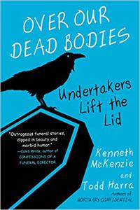 Over Our Dead Bodies Undertakers Lift the Lid