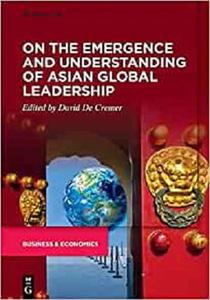 On the Emergence and Understanding of Asian Global Leadership