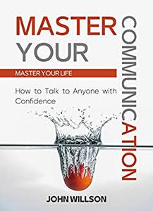 Master Your Communication  How to Talk to Anyone With Confidence - Master Your Life