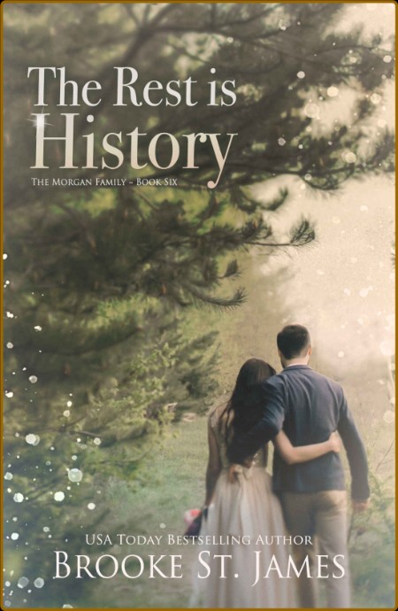 The Rest is History  A Romance The Morgan - Brooke St  James  D732ca5a3f0cd7ea8541b455477eed9a