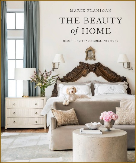 The Beauty of Home - Redefining Traditional Interiors By Marie Flanigan  Aa1f559607376858d0626b5be7d337a8