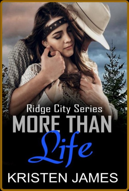 More Than Life - Kristen James  8b4a9c93684e23bc064769e3b0d7b4b1