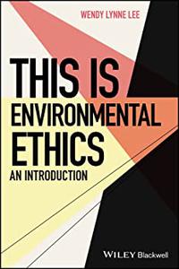 This is Environmental Ethics An Introduction